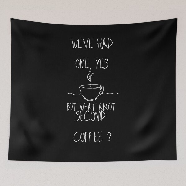 Item preview, Copy of Coffee Addicts Unite, We've Had One, Yes But What About Second Coffee Classic T-Shirt designed and sold by Scopy ⭐⭐⭐⭐⭐.