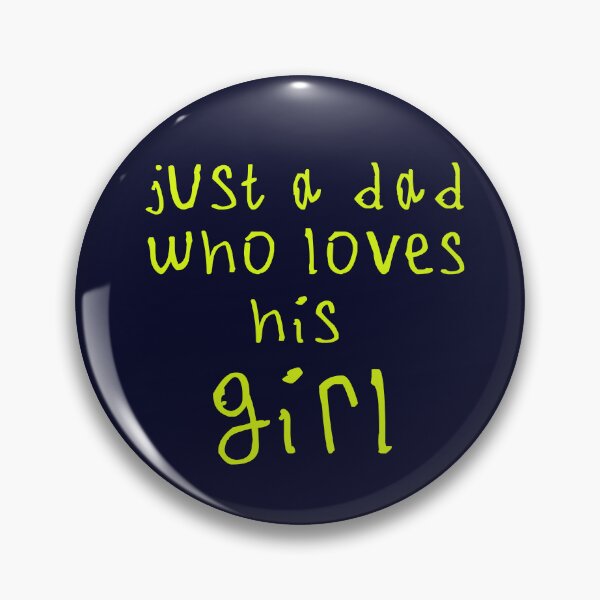 Item preview, Just a dad who loves his girl designed and sold by kinpirks.