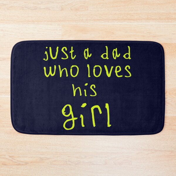 Item preview, Just a dad who loves his girl designed and sold by kinpirks.