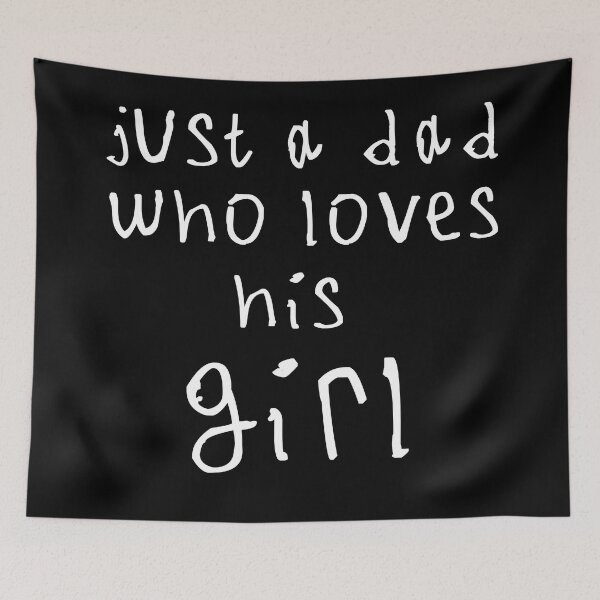 Item preview, Just a dad who loves his girl designed and sold by kinpirks.