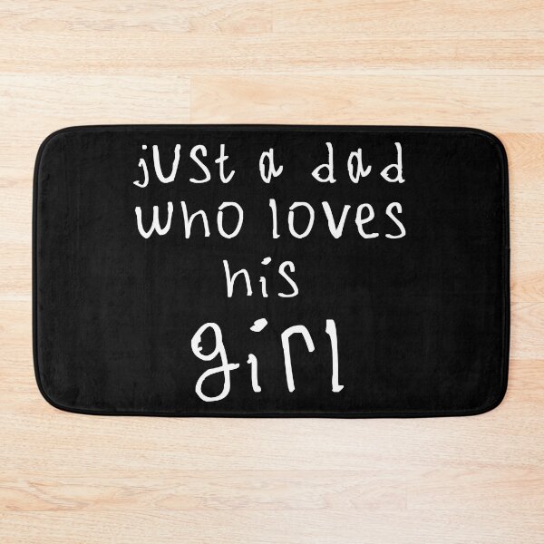 Item preview, Just a dad who loves his girl designed and sold by kinpirks.