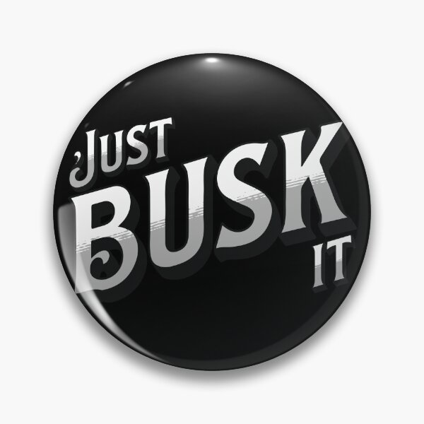 Item preview, Just Busk It designed and sold by JoseloRochaArt.