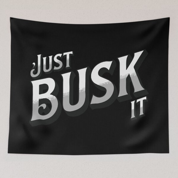 Item preview, Just Busk It designed and sold by JoseloRochaArt.