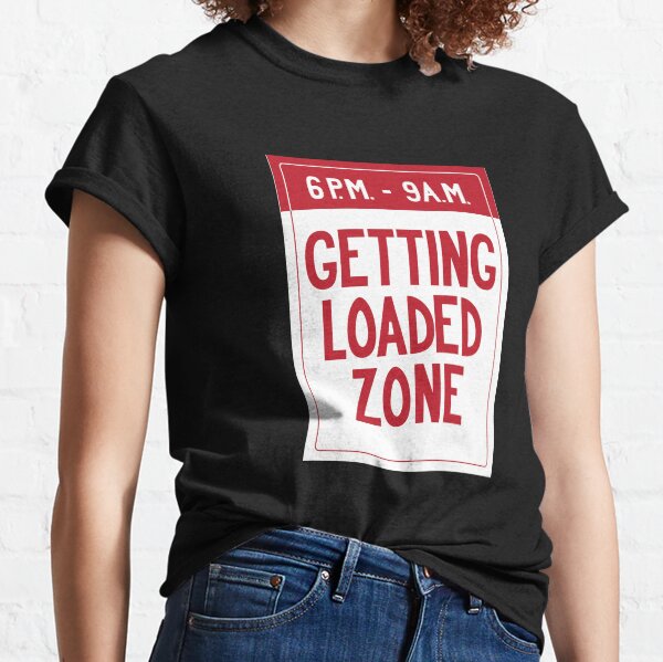 Getting Loaded Zone Classic T-Shirt