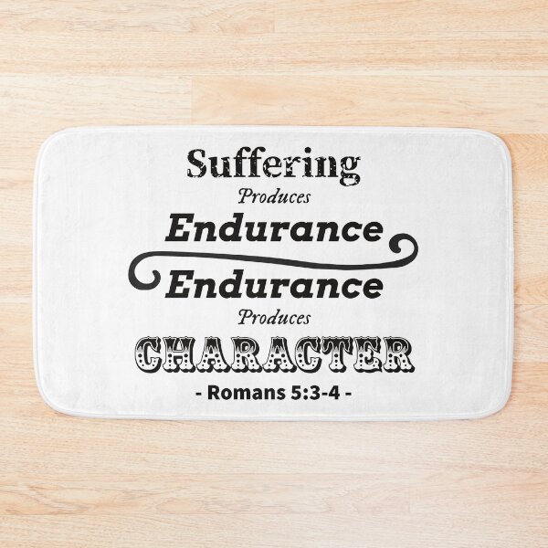 Item preview, Suffering produces Endurance; Endurance produces Character designed and sold by Warrior Bride.