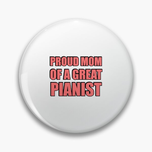 Item preview, Proud mom of a great pianist designed and sold by Inspirationmotivation.