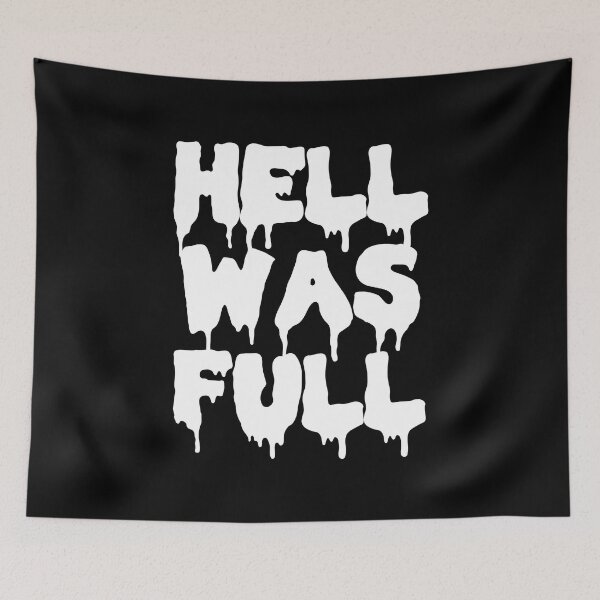 Item preview, Hell Was Full designed and sold by Good-Looking Corpse.