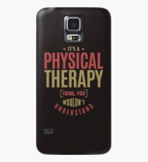 Physical Therapy Thing Case/Skin for Samsung Galaxy