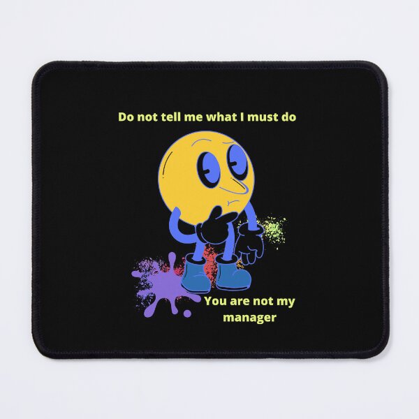 Item preview, Do not tell me what I must do. You are not my manager designed and sold by Tw1nsAIArt.
