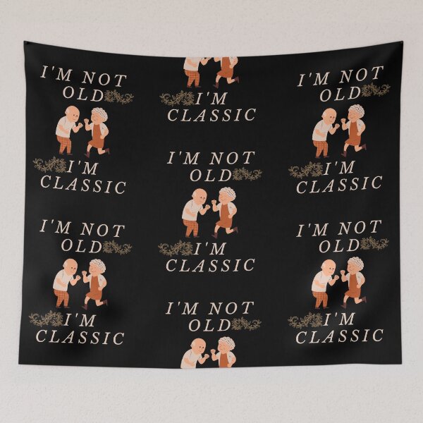 Item preview, I'm not old. I'm classic designed and sold by Tw1nsAIArt.