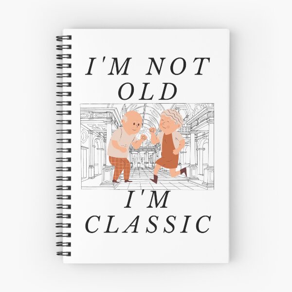 Item preview, I'm not old. I'm classic designed and sold by Tw1nsAIArt.