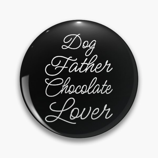 Item preview, Dog Father Chocolate Lover II designed and sold by Lemon Pepper.