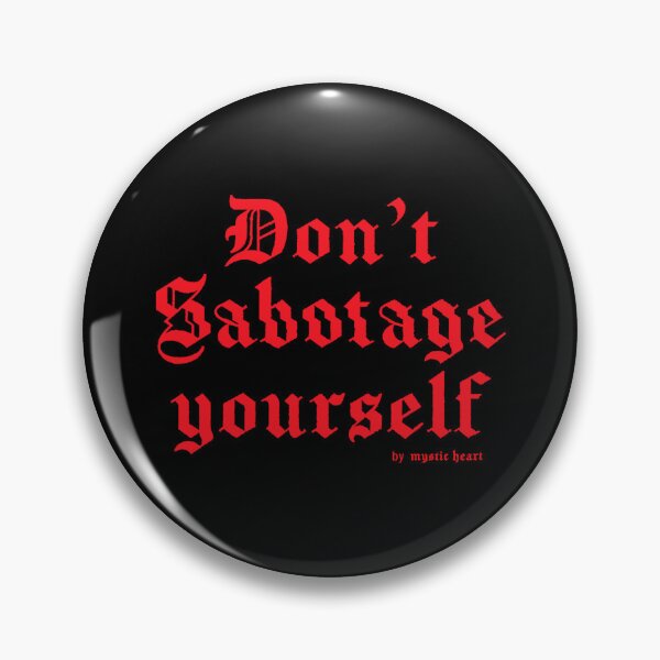 Item preview, Don't Sabotage Yourself designed and sold by Mystic Heart.