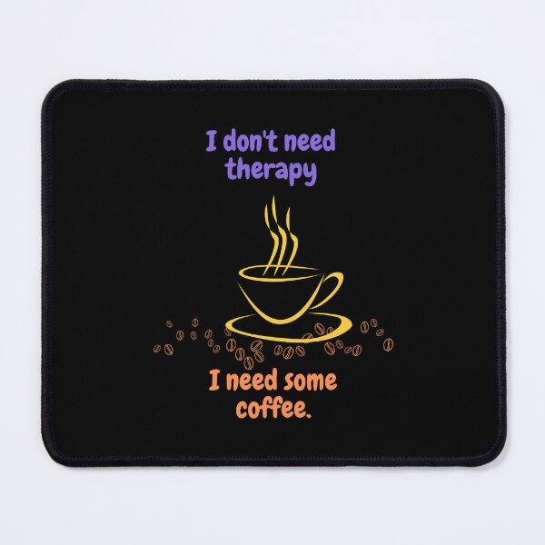 Item preview, I don't need therapy. I need some coffee designed and sold by Tw1nsAIArt.