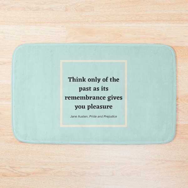 Item preview, Pride and Prejudice Quote Past Remembrance Turquoise Jane Austen Elizabeth Bennet designed and sold by Sunshine-Dreams.