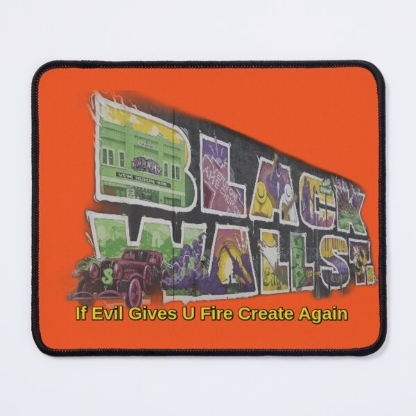 Item preview, BLACK WALL ST. "If Evil Gives U Fire Create Again" designed and sold by BlackSheeper.