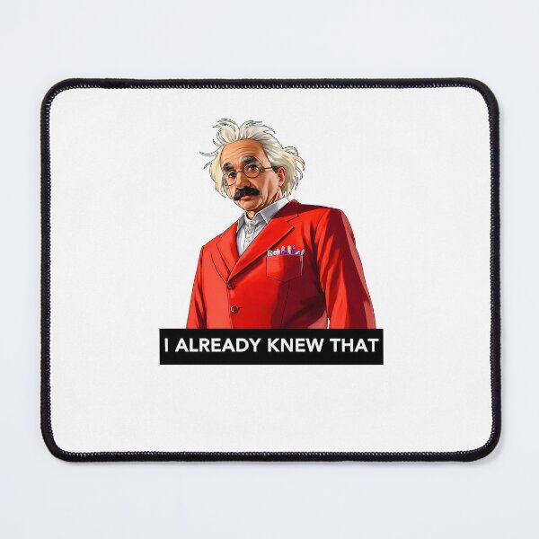 Item preview, Smug Albert Einstein "I already knew that" (Funny) designed and sold by Aaron2610.
