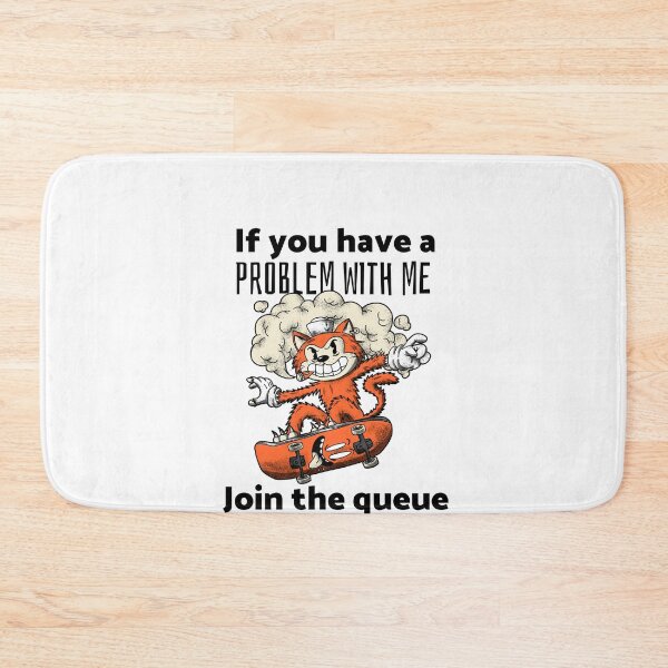 Item preview, If you have a problem with me - Cartoon Feline Smokes and Skates with Attitude! designed and sold by ElLocoMus.