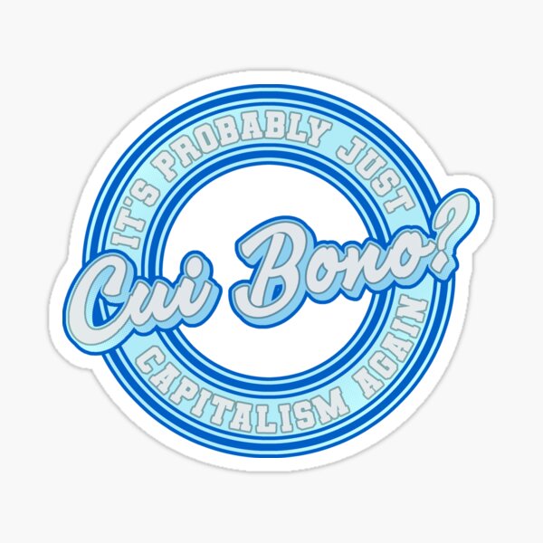 Cui Bono? Capitalism Design, Blue Sticker