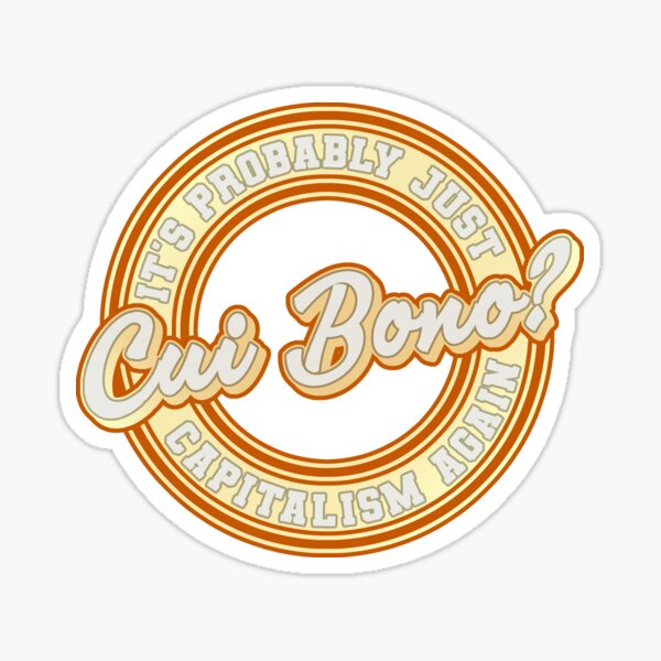 Cui Bono? Capitalism Design, Tan Sticker