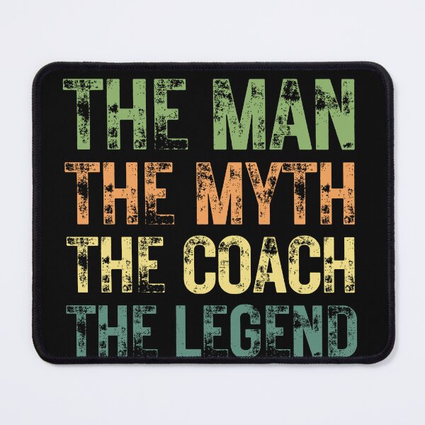 Item preview, The Man The Myth The Coach the Legend designed and sold by Crafty-Mornings.
