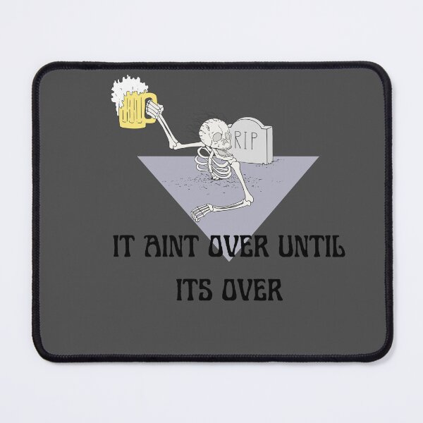 Item preview, it aint over until its over, Drunk skull, Funny skeleton designed and sold by BestGears.