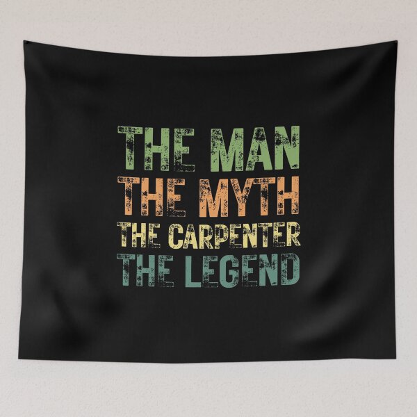 Item preview, The Man The Myth The Carpenter the Legend designed and sold by Crafty-Mornings.