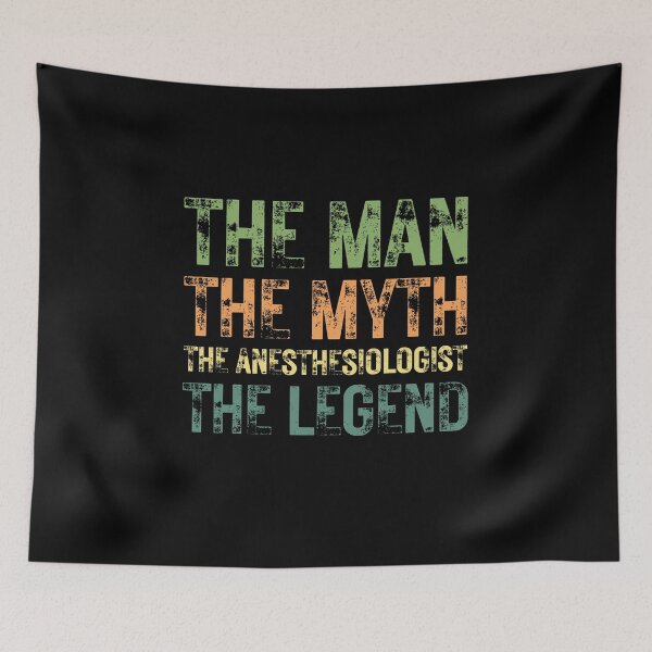 Item preview, The Man The Myth The Anesthesiologist the Legend designed and sold by Crafty-Mornings.
