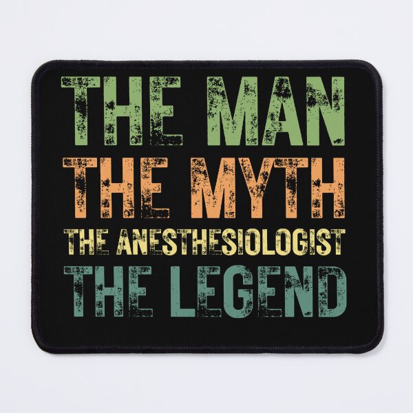 Item preview, The Man The Myth The Anesthesiologist the Legend designed and sold by Crafty-Mornings.