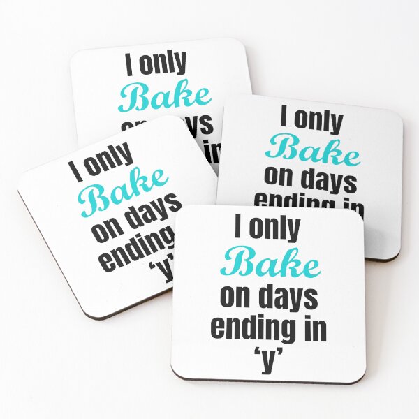 Item preview, I only Bake on days ending in 'y'  designed and sold by TextEccentrics.