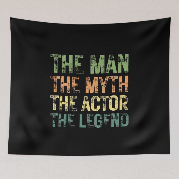 Item preview, The Man The Myth The Actor the Legend designed and sold by Crafty-Mornings.
