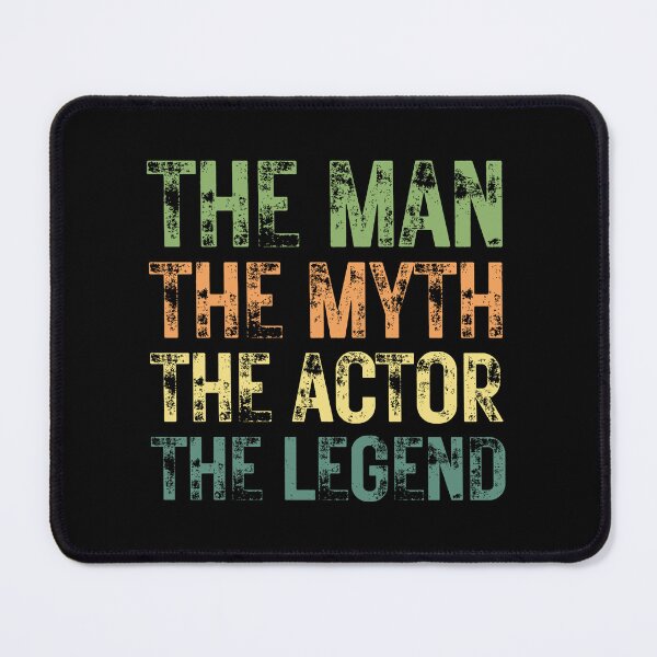Item preview, The Man The Myth The Actor the Legend designed and sold by Crafty-Mornings.