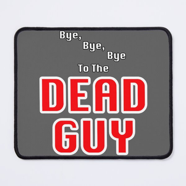 Item preview, Bye, Bye, Bye to the Dead Guy designed and sold by KalloFox.