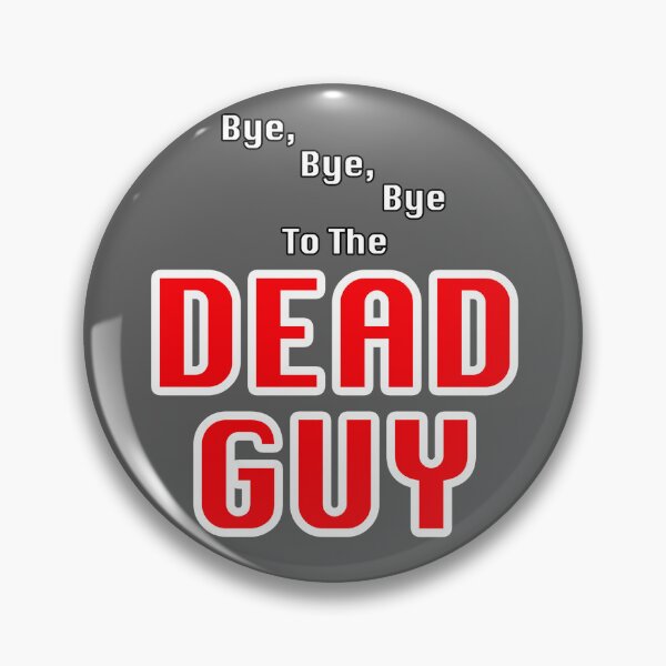 Item preview, Bye, Bye, Bye to the Dead Guy designed and sold by KalloFox.