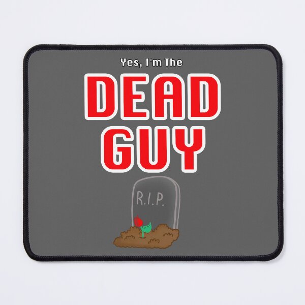 Item preview, Yes, I'm the Dead Guy designed and sold by KalloFox.