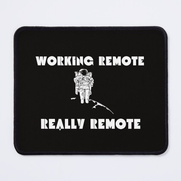 Item preview, Funny Remote Worker Working Remote Really Remote Astronaut designed and sold by MagicSD Designs.