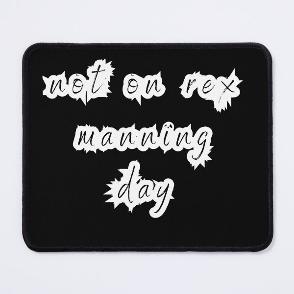 Item preview, Not on Rex Manning Day designed and sold by Elegance777.