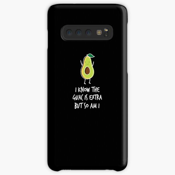 I Know The Guac Is Extra But So Am I Samsung Galaxy Snap Case