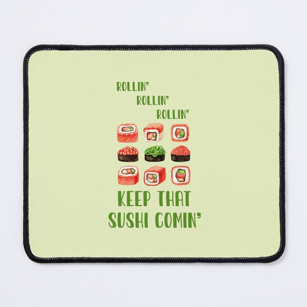 Item preview, Rollin’ Rollin’ Rollin’ Keep that Sushi Comin’ (on Green) designed and sold by epinkb.