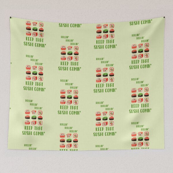 Item preview, Rollin’ Rollin’ Rollin’ Keep that Sushi Comin’ (on Green) designed and sold by epinkb.