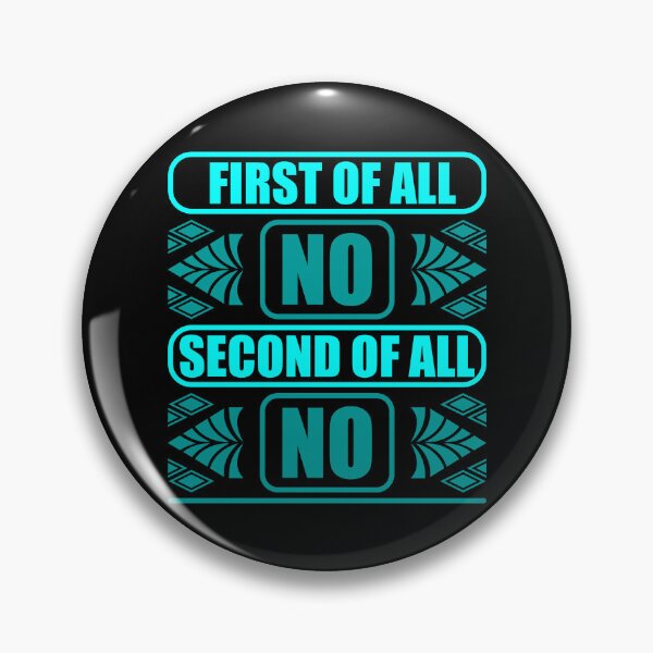 Item preview, First Of All No Second Of All No T-shirt design - Sticker Redbubble designed and sold by bluehatgraphics.