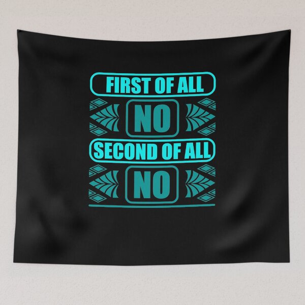 Item preview, First Of All No Second Of All No T-shirt design - Sticker Redbubble designed and sold by bluehatgraphics.