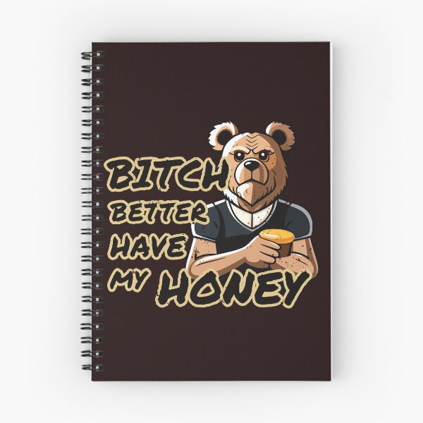 Item preview, Bitch Better Have My Honey! designed and sold by FiaFiaPress.