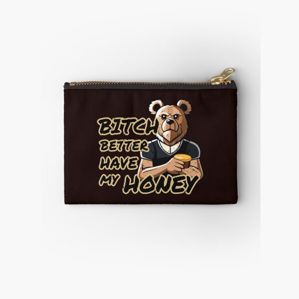 Item preview, Bitch Better Have My Honey! designed and sold by FiaFiaPress.