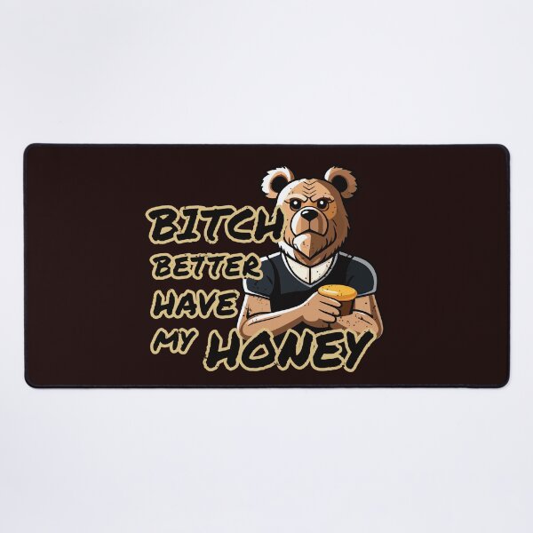 Item preview, Bitch Better Have My Honey! designed and sold by FiaFiaPress.