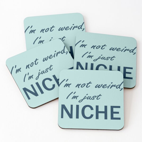 Item preview, I'm Not Weird, I'm NICHE designed and sold by FiaFiaPress.