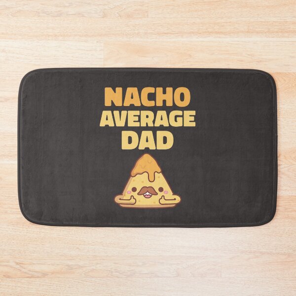 Item preview, Cute Nacho Average Dad Funny designed and sold by rustydoodle.