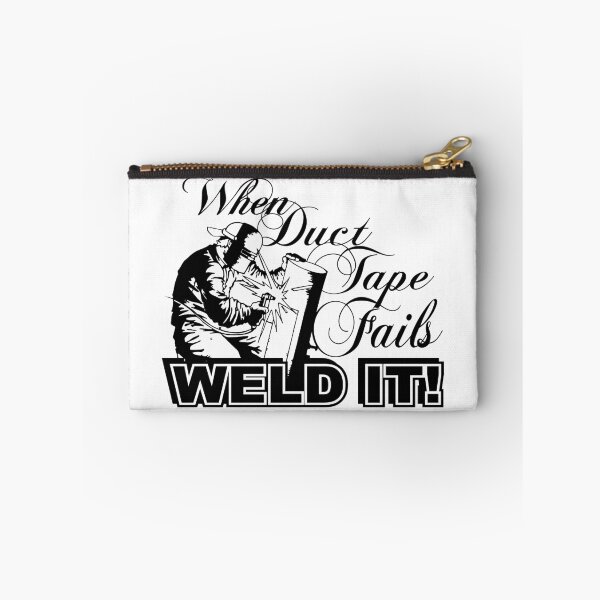 Item preview, When Duck Tape Fails , Weld It! designed and sold by flipper42.