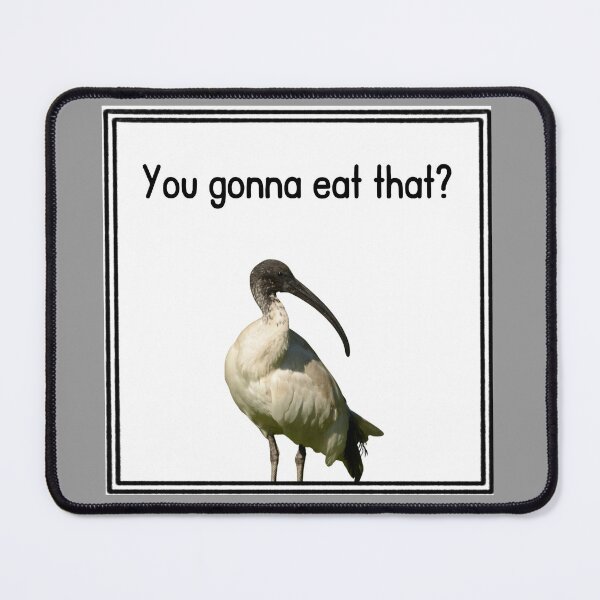 Item preview, You gonna eat that? - Ibis designed and sold by Yankee Doodle Gandy.