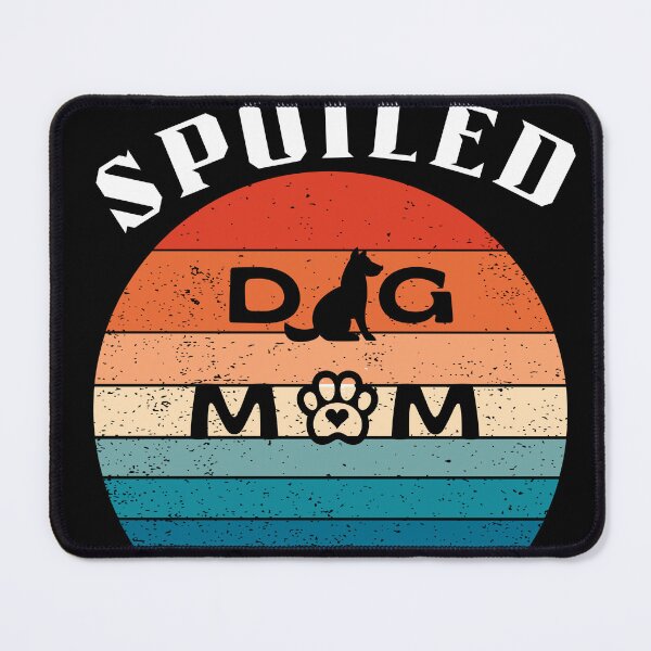 Item preview, Spoiled Dog Mom designed and sold by lindab142.